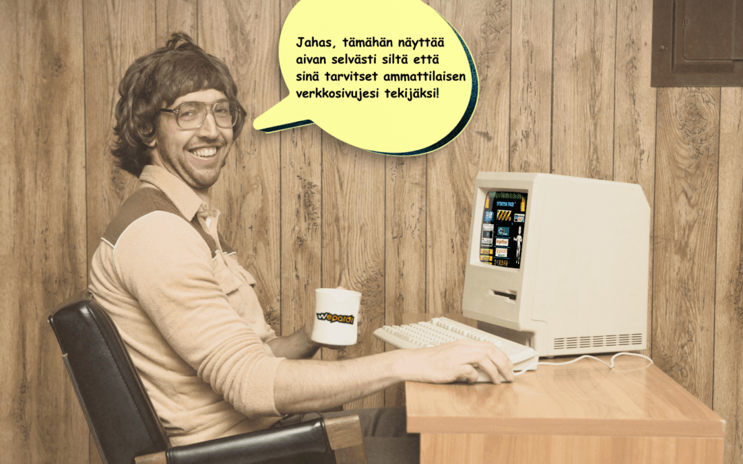 Miksi tarvitset ammattilaista verkkosivustosi tekoon?